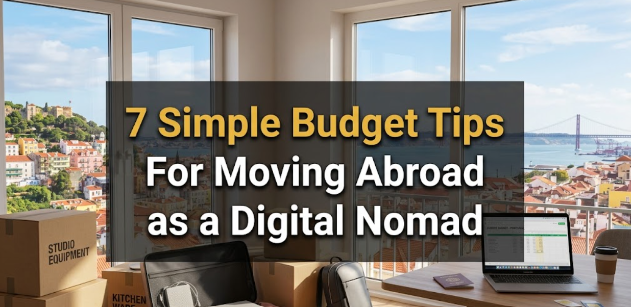 7 Simple Budget Tips for Moving Abroad as a Digital Nomad